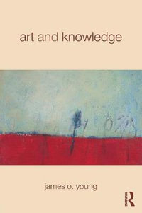 Art and Knowledge - James O. Young