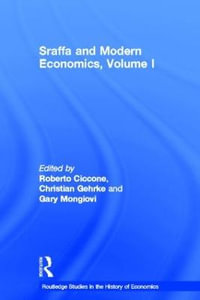 Sraffa and Modern Economics, Volume I : Routledge Studies in the History of Economics - Roberto Ciccone