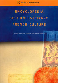 Encyclopedia of Contemporary French Culture : Encyclopedias of Contemporary Culture - Alexandra Hughes