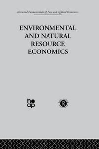 Environmental and Natural Resource Economics : Harwood Fundamentals of Applied Economics - Hartwick/Cremer Et Al