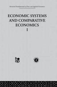 Economic Systems & Comparative Economics I: I : A Survey - James/Ackerman Et Al