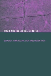 Food and Cultural Studies : Studies in Consumption and Markets - Bob Ashley