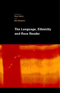 The Language, Ethnicity and Race Reader - Roxy Harris