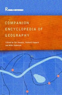 Companion Encyclopedia of Geography : The Environment and Humankind - Ian Douglas