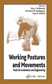 Working Postures and Movements : Ergonomics and Human Factors - Nico J. Delleman