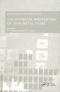 The Physical Properties of Thin Metal Films : Electrocomponent Science Monographs - G.P. Zhigal'skii