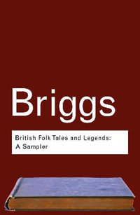 British Folk Tales and Legends : A Sampler - Katharine Briggs