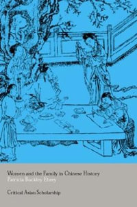 Women and the Family in Chinese History : Asia's Transformations/Critical Asian Scholarship - Patricia Ebrey