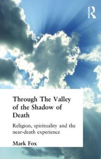 Religion, Spirituality and the Near-Death Experience - Mark Fox