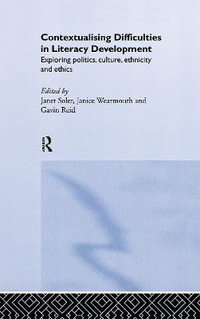 Contextualising Difficulties in Literacy Development : Exploring Politics, Culture, Ethnicity and Ethics - Gavin Reid