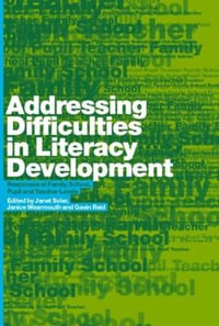 Addressing Difficulties in Literacy Development : Responses at Family, School, Pupil and Teacher Levels - Gavin Reid