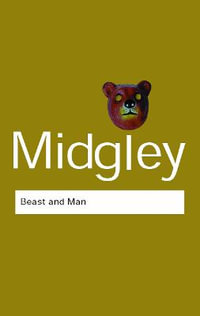 Beast and Man : The Roots of Human Nature - Mary Midgley