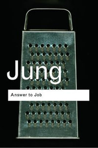 Answer to Job : Routledge Classics - C. G. Jung