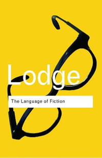 The Language of Fiction : Essays in Criticism and Verbal Analysis of the English Novel - David Lodge