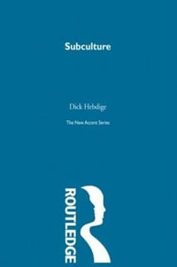 Subculture : The New Accent - Dick Hebdige