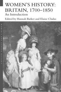 Women's History, Britain 1700-1850 : An Introduction - Hannah Barker