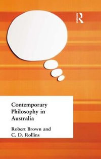 Contemporary Philosophy in Australia : Muirhead Library of Philosophy - Robert and Rollins Brown