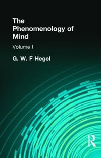 The Phenomenology of Mind : Volume I - G W F Hegel