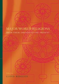 Major World Religions : From Their Origins To The Present - Lloyd Ridgeon