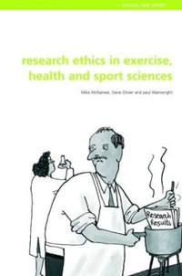 Research Ethics in Exercise, Health and Sports Sciences : Ethics and Sport - Mike J. McNamee