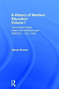 Hist West Educ : Ancient World V 1 - James Bowen