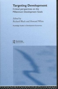 Targeting Development : Critical Perspectives on the Millennium Development Goals - Richard Black