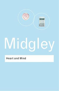 Heart and Mind : The Varieties of Moral Experience - Mary Midgley