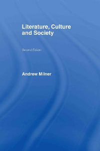 Literature, Culture and Society - Andrew Milner