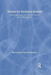 Stories for Inclusive Schools : Developing Young Pupils' Skills - Gill Johnson