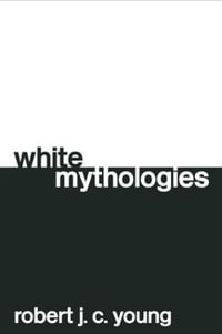 White Mythologies - Robert J.C. Young