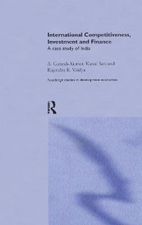 International Competitiveness, Investment and Finance : A Case Study of India - A Ganesh-Kumar