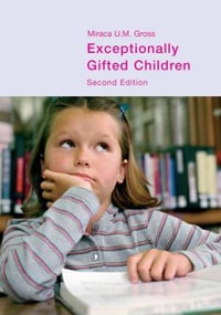 Exceptionally Gifted Children - Miraca U. M. Gross