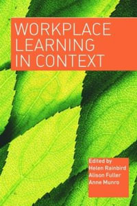 Workplace Learning in Context - Alison Fuller