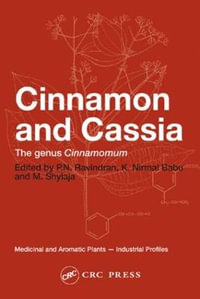 Cinnamon and Cassia : The Genus Cinnamomum - P. N. Ravindran