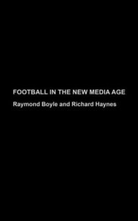 Football in the New Media Age - Raymond Boyle