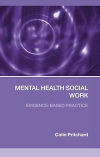 Mental Health Social Work : Evidence-Based Practice - Colin Pritchard