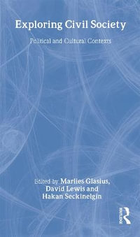 Exploring Civil Society : Political and Cultural Contexts - Marlies Glasius