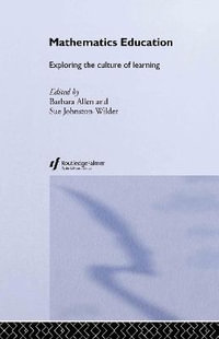 Mathematics Education : Exploring the Culture of Learning - Barbara Allen