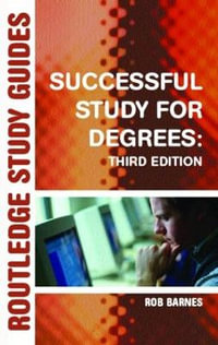 Successful Study for Degrees : Routledge Study Guides - Rob Barnes