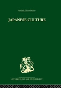 Japanese Culture : Its Development and Characteristics - Richard K. Beardsley