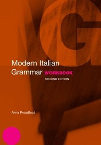 Modern Italian Grammar Workbook : Modern Grammar Workbooks - Anna Proudfoot