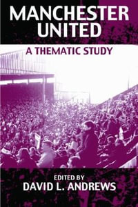 Manchester United : A Thematic Study - David L. Andrews