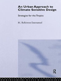 An Urban Approach To Climate Sensitive Design : Strategies for the Tropics - Rohinton Emmanuel