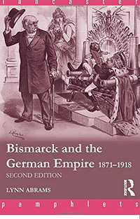 Bismarck and the German Empire: 1871-1918 : Second Edition - Lynn Abrams