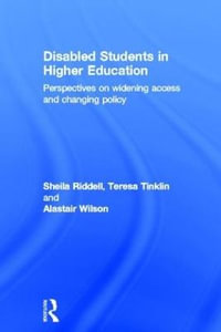 Disabled Students in Higher Education : Perspectives on Widening Access and Changing Policy - Sheila Riddell