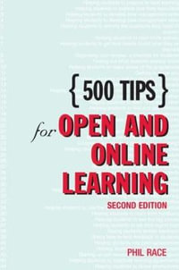 500 Tips for Open and Online Learning : 500 Tips - Phil Race