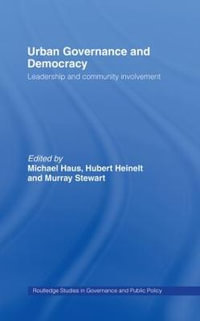 Urban Governance and Democracy : Leadership and Community Involvement - Hubert Heinelt