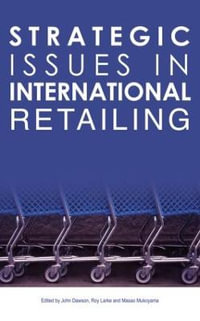 Strategic Issues in International Retailing - John Dawson