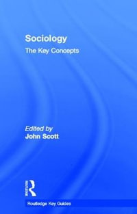 Sociology : The Key Concepts - John  Scott