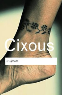 Stigmata : Escaping Texts - Hélène Cixous